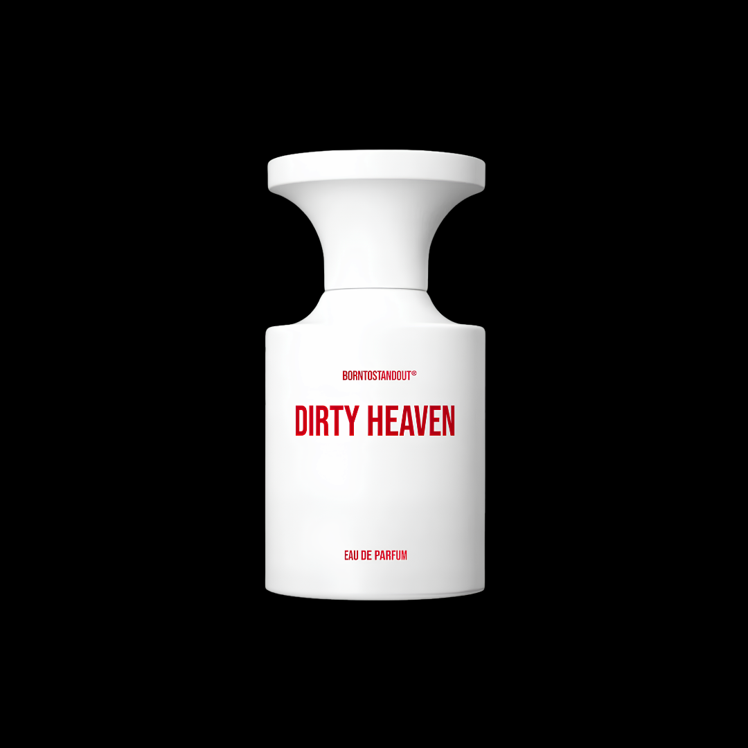BORNTOSTANDOUT DIRTY HEAVEN