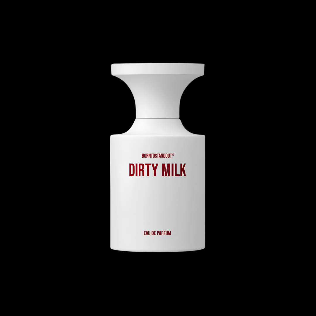 BORNTOSTANDOUT DIRTY MILK